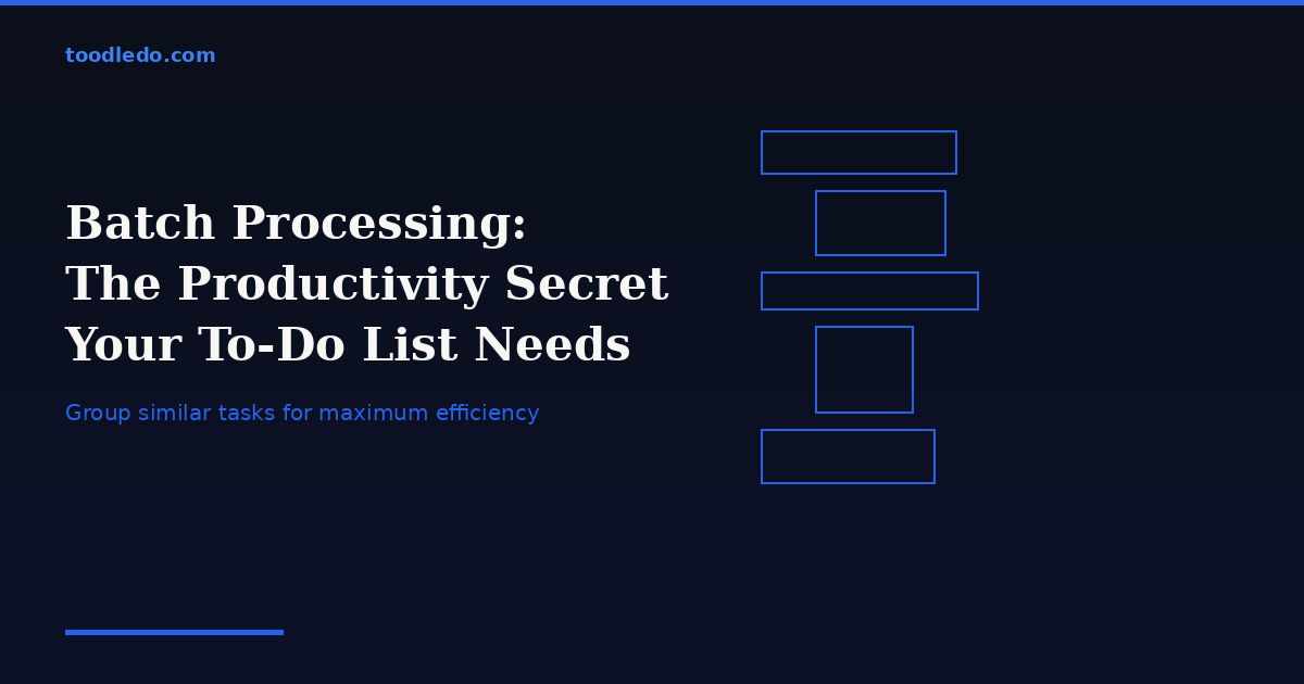 Batch Processing: The Productivity Secret Your To-Do List Needs - Toodledo Blog