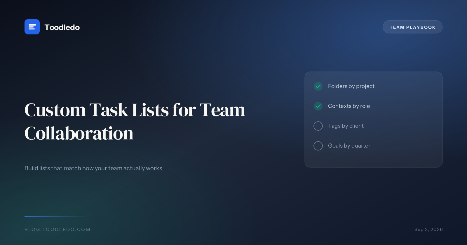 Custom task lists for team collaboration - folders by project, contexts by role, tags by client and goals by quarter