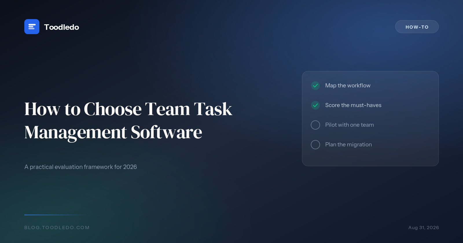 How to choose team task management software in 2026 - a practical evaluation framework from workflow mapping to migration