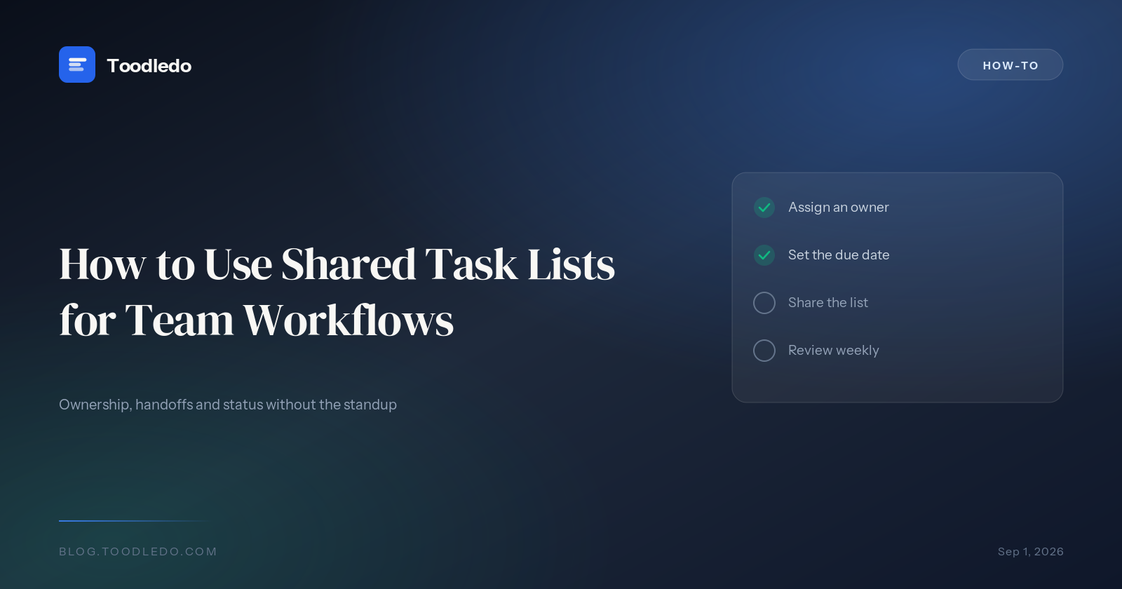 How to use shared task lists for team workflows - ownership, handoffs and status without the standup