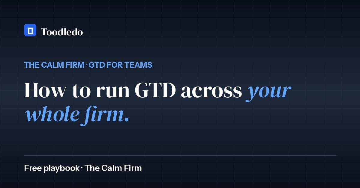 How to run GTD across your whole firm - The Calm Firm