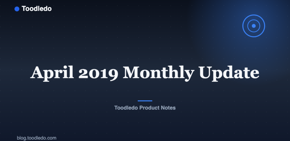 April 2019 Monthly Update — Toodledo Blog featured image