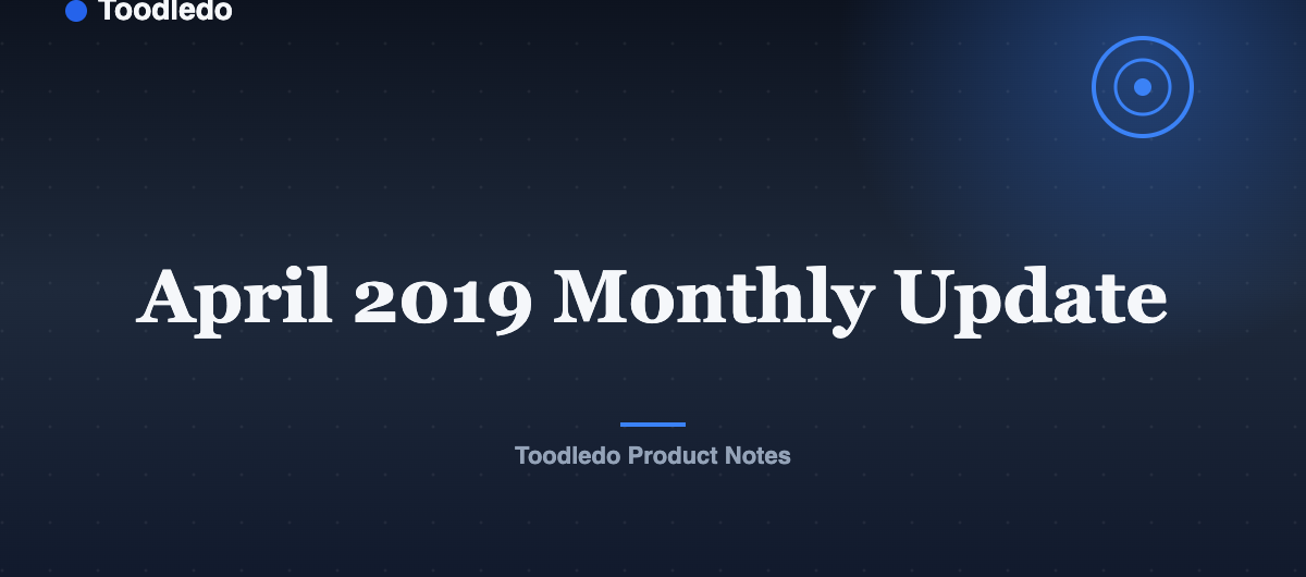 April 2019 Monthly Update — Toodledo Blog featured image