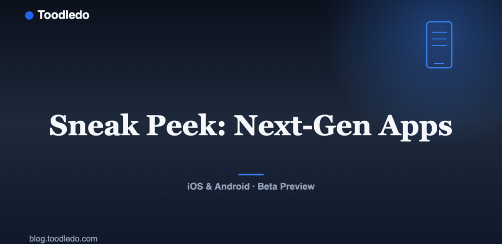 Sneak Peek: Next-Gen Apps — Toodledo Blog featured image
