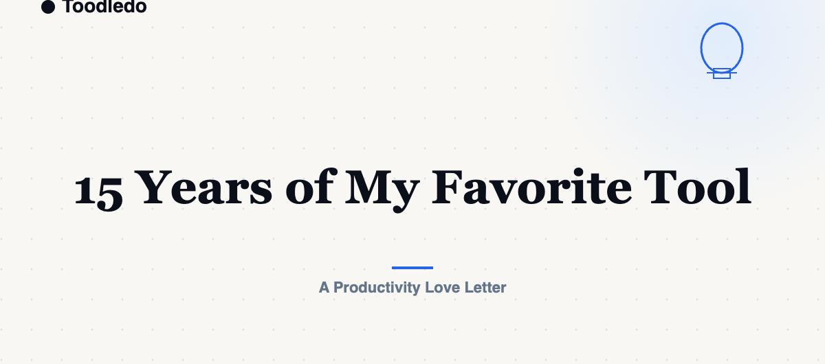 15 Years of My Favorite Tool 15 Years of My Favorite Tool — Toodledo Blog featured image