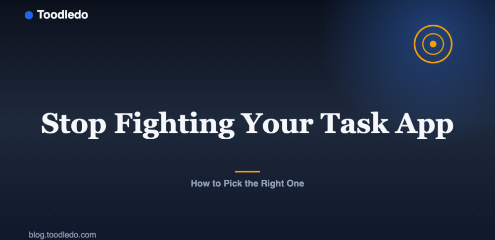 Stop Fighting Your Task App — Toodledo Blog featured image